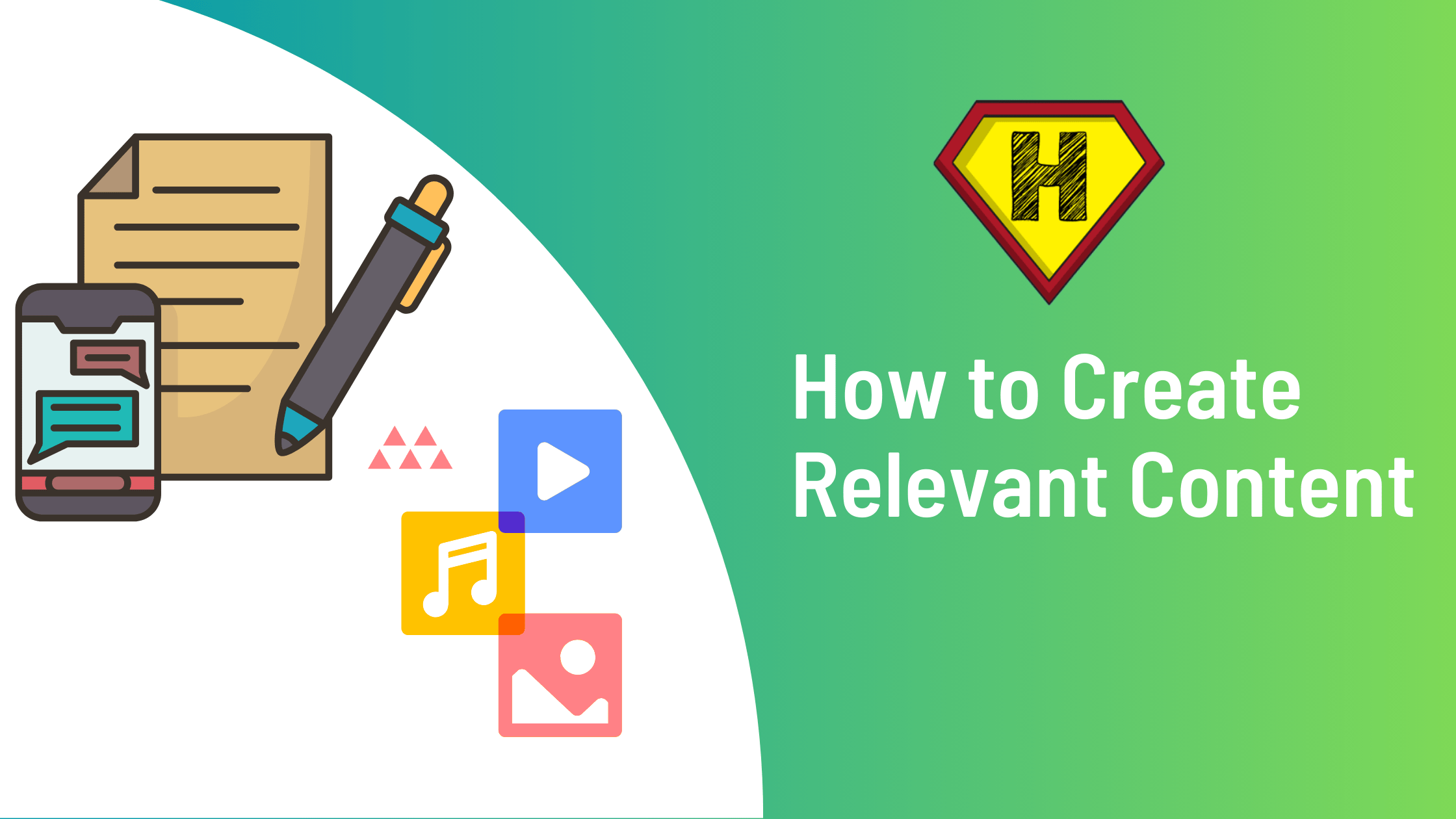 How to Create Relevant and Compelling Content Quickly | H-SUPERTOOLS